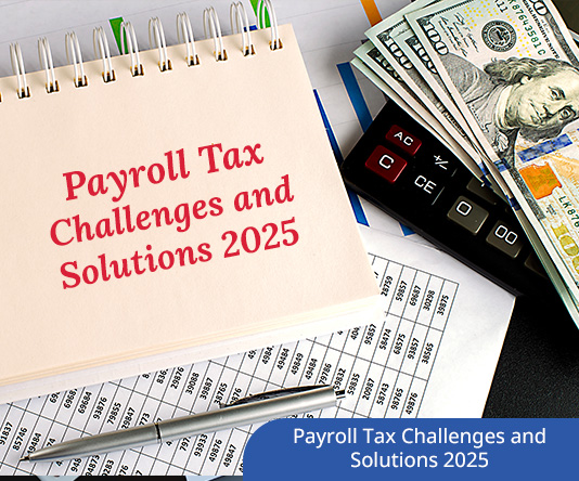 Multi-State Payroll Tax Challenges and Solutions 2025