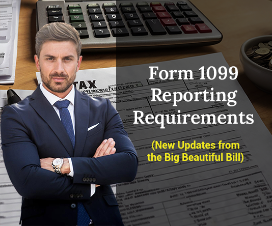 Form 1099 Reporting Requirements (New Updates from the Big Beautiful Bill)