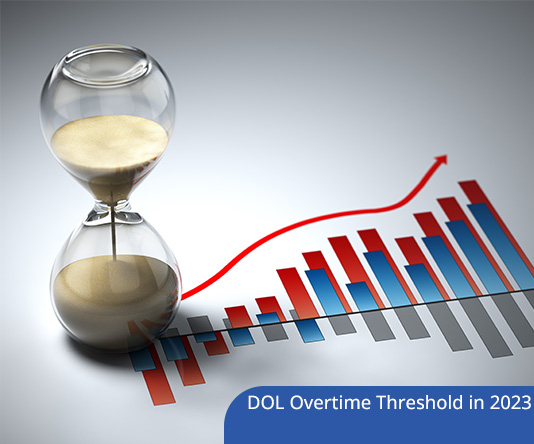 DOL Overtime Threshold in 2023 : How Will this Impact Employers and Employees?
