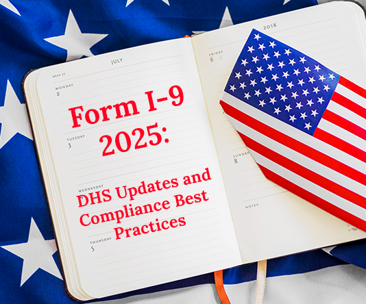 Form I-9 2025: DHS Updates and Compliance Best Practices