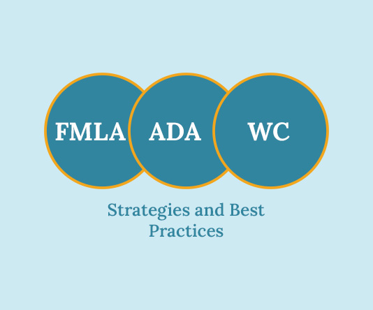 Navigating FMLA, ADA, and Workers’ Comp: Strategies and Best Practices