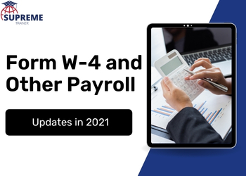 Form W-4 and Other Payroll Updates in 2021