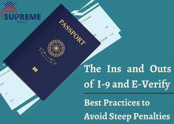 The Ins and Outs of I-9 and E-Verify: Best Practices to Avoid Steep Penalties