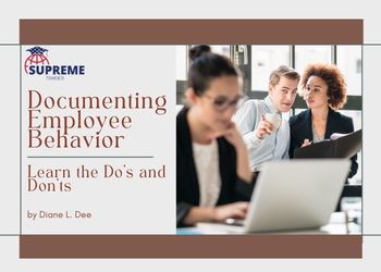 Do’s and Don’ts of Documenting Employee Behaviour, Performance, and Discipline