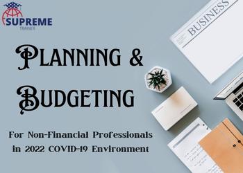 Planning & Budgeting for Non-Financial Professionals in 2022 COVID-19 Environment