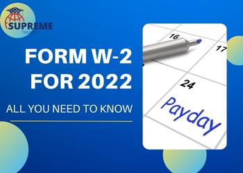 Form W-2 for 2022: All You Need to Know