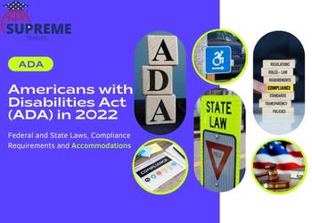 Americans with Disabilities Act (ADA) in 2022: Federal and State Laws, Compliance Requirements and Accommodations