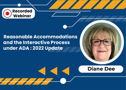 Reasonable Accommodations and the Interactive Process under ADA : 2022 Update