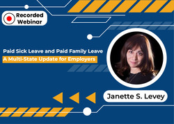 Paid Sick Leave and Paid Family Leave: A Multi-State Update for Employers