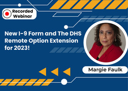 New I-9 Form and The DHS Remote Option Extension for 2023!