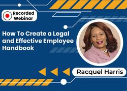 How To Create a Legal and Effective Employee Handbook