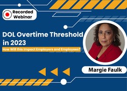 DOL Overtime Threshold in 2023 : How Will this Impact Employers and Employees?