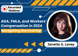 ADA, FMLA, and Workers’ Compensation in 2024: Navigating the Overlap