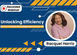 Unlocking Efficiency: Electronic Recordkeeping Essentials for HR