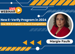 New E-Verify Program in 2024: How Will It Impact I-9 Form Completion?