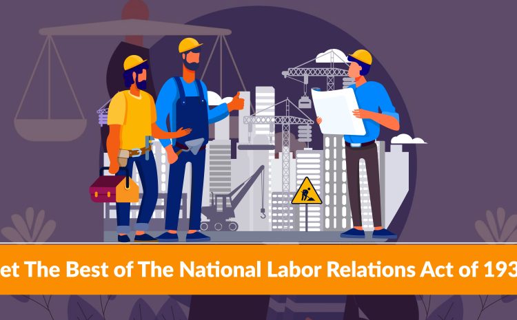  Get The Best of The National Labor Relations Act of 1935